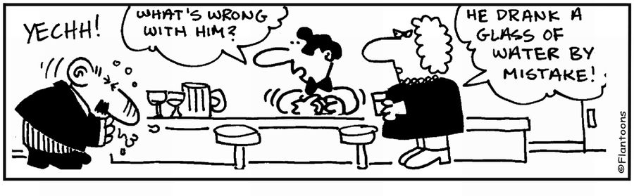 'What's wrong?' 'He drank water by mistake.'