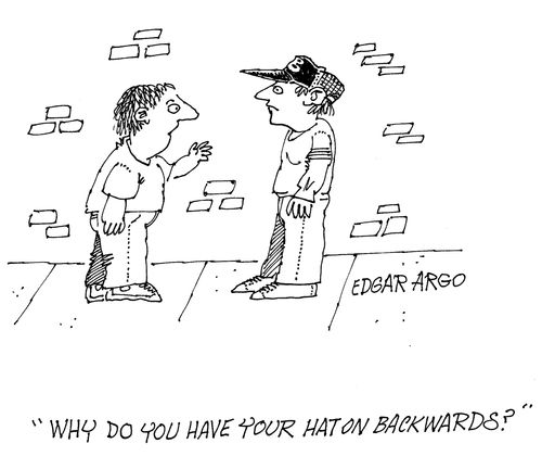 'Why do you have your hat on backwards?'