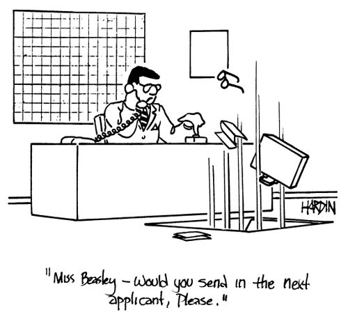 'Miss Beasley - Would you send in the next applicant, Please.'