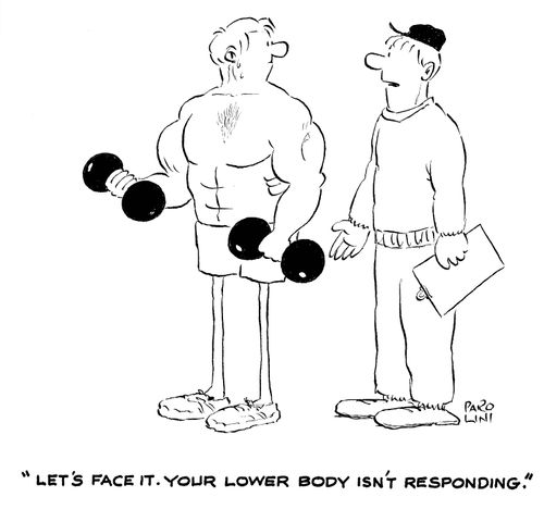 'Let's face it. Your lower body isn't responding.'