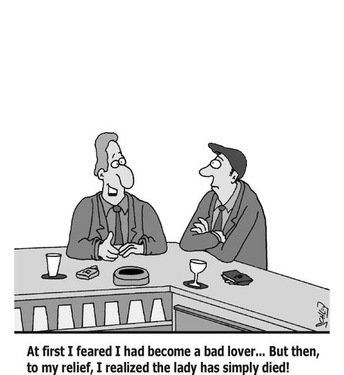 'At first I feared I had become a bad lover... But then, to my relief, I realized the lady has simply died'!