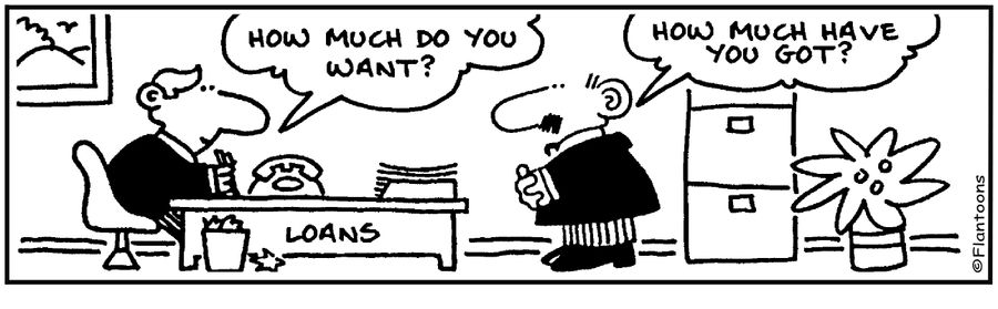 How much money do you want? How much have you got?