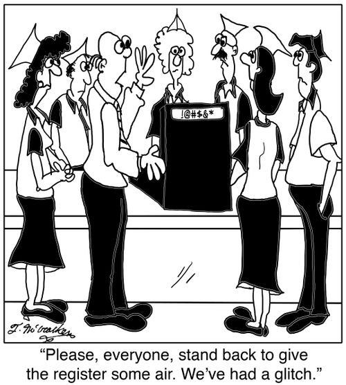 'Please, everyone, stand back to give the register some air. We've had a glitch.'