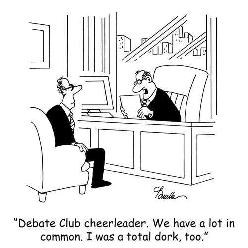 'Debate Club cheerleader. We have a lot in common. I was a total dork, too.'