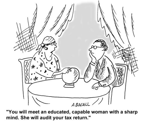 You will meet an educated capable woman with a sharp mind. She will audit your tax return.