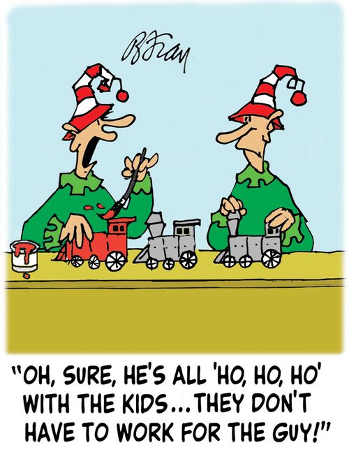 'Oh, sure, he's all 'ho, ho, ho' with the kids...they don't have to work for the guy!'
