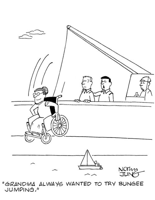 'Grandma always wanted to try bungee jumping.'