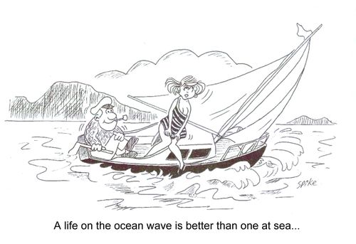 A life on the ocean wave is better than one at sea...