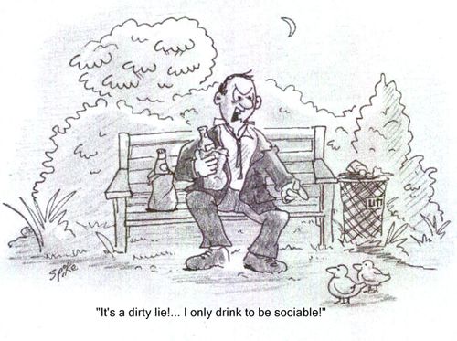 'It's a dirty lie... I only drink to be sociable!'