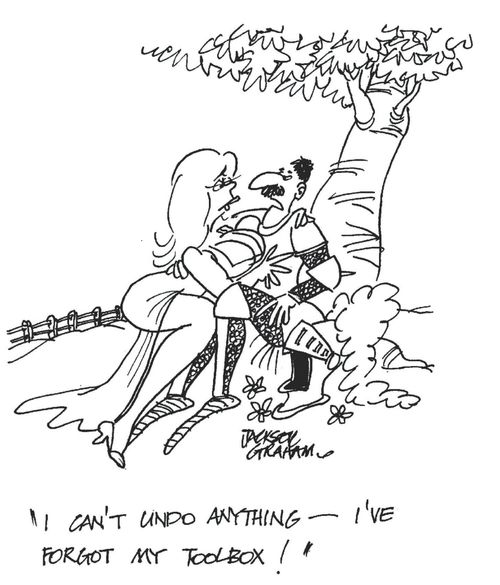 'I can't undo anything - I've forgot my toolbox!'