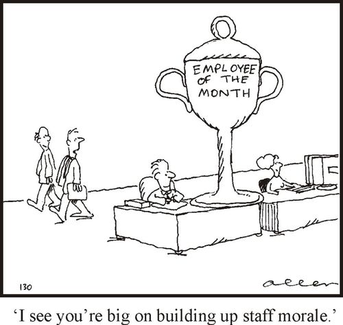 'I see you're big on building up staff morale.'