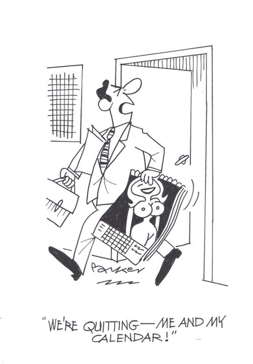 'We're quitting-me and my calendar!'