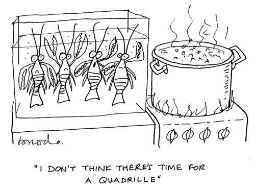 "I don't think there's time for a quadrille."