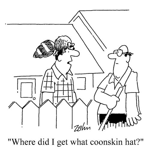 "Where did I get what coonskin cap?"