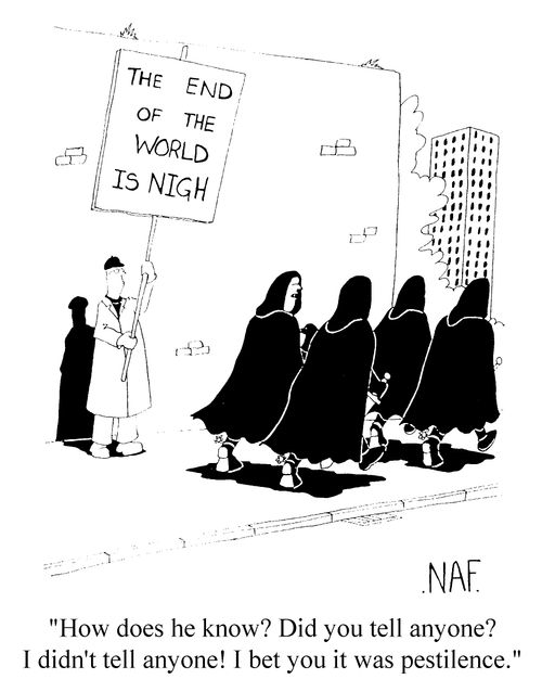 The End of the World is Nigh - Four Horsmen of the Apocalypse - "How does he know? Did you tell him.."