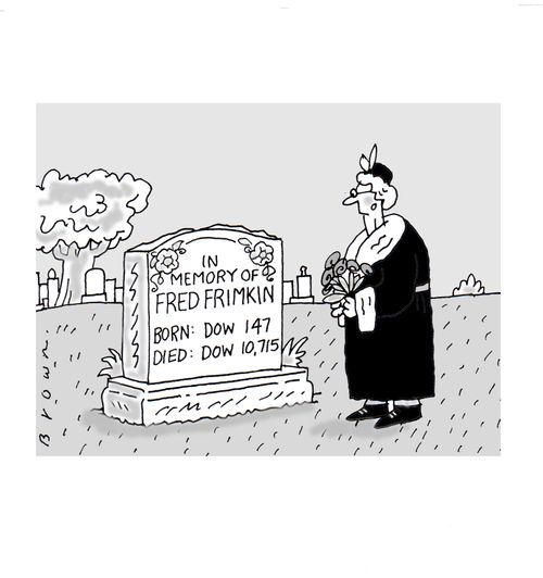'In Memory of Fred Frimkin -- Born: Dow 147,  Died:  Dow 10,715'.
