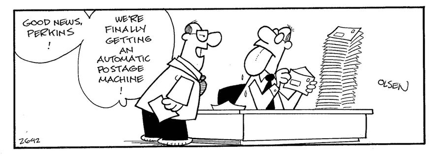 'Good news, Perkins! We're finally getting an automatic postage machine!'