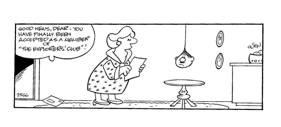 'Good news dear  you have finally been accepted as a member of 'The explorer's club!'