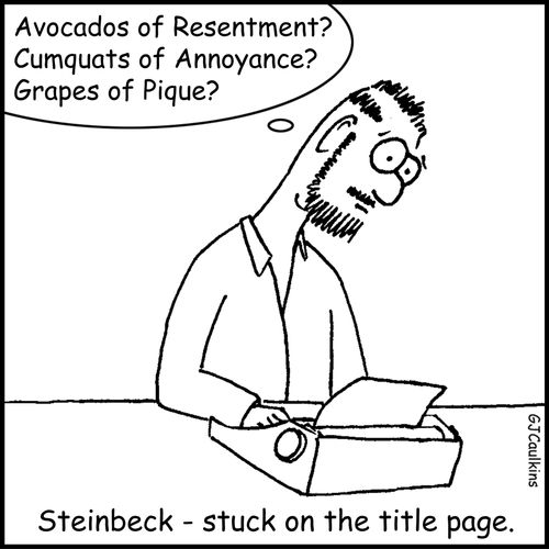 Steinbeck - stuck on the title page (Grapes of Wrath).