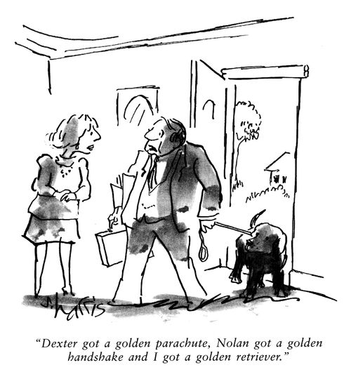 'Dexter got a golden parachute, Nolan got a golden handshake and I got a golden retriever.'