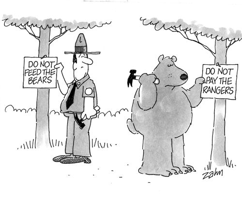 Do not feed the bears/Do not pay the rangers.