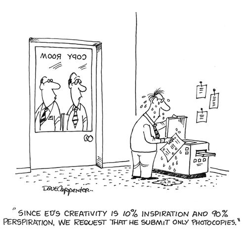 'Since Ed's creativity is 10% inspiration and 90% perspiration, we request that he submit only photocopies.'