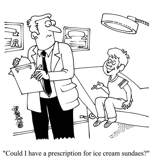 'Could I have a prescription for ice cream sundaes?'
