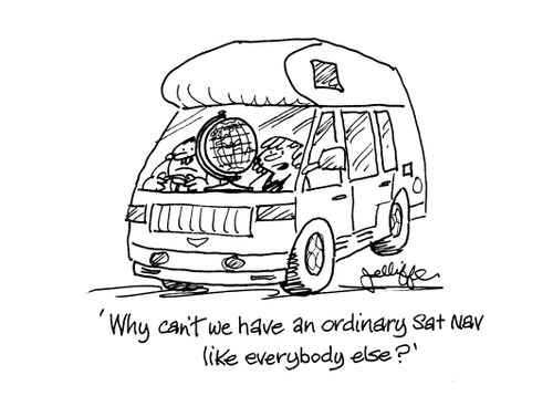 'Why can't we have an ordinary Sat Nav like everybody else?'