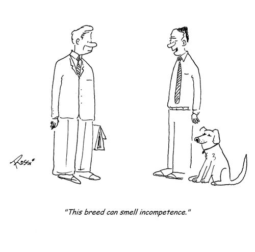 'This breed can smell incompetence.'
