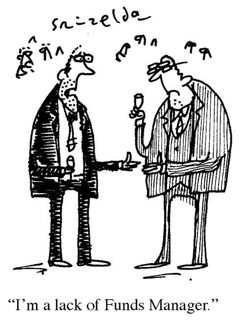 'I'm a lack of funds manager.'