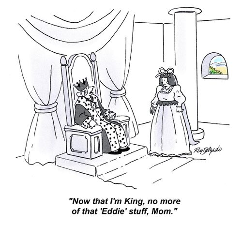'Now that I'm King, no more of that 'Eddie' stuff, Mom.'