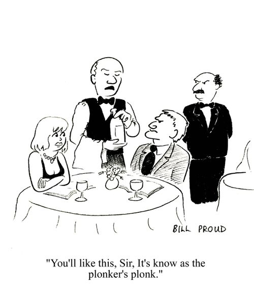 'You'll like this, sir. It's known as the plonker's plonk.'