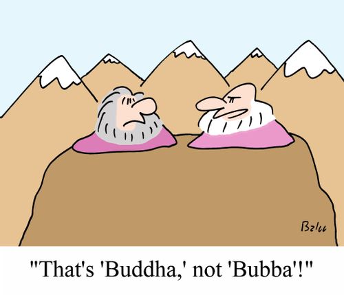 'That's 'Buddha,' not 'Bubba'!'