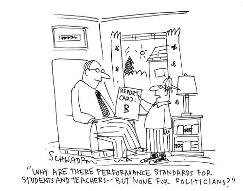 'Why are there performance standards for students and teachers - but none for politicians?'