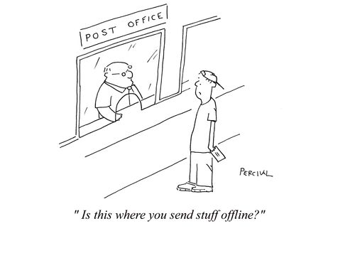 'Is this where you send stuff offline?'