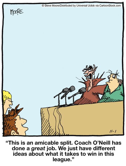 'This is an amicable split. Coach O'Neill has done a great job. We just have different ideas...'