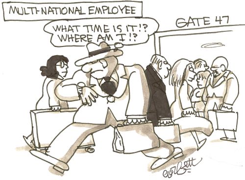 Multi-national employee: 'What time is it!? Where am I!?'