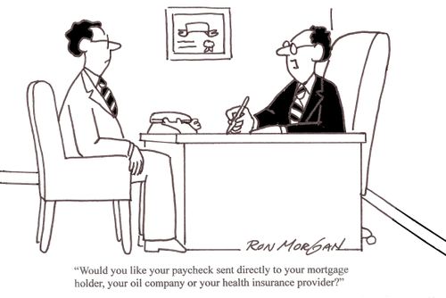 "Would you like your paycheck sent directly to your mortgage holder, your oil company or your health insurance provider?"