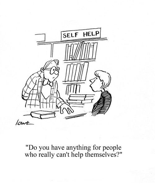 'Do you have anything for people who really can't help themselves?'