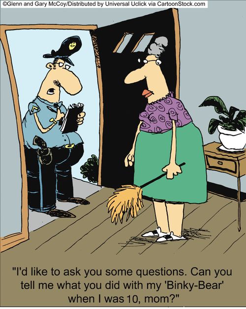 'I'd like to ask you some questions. Can you tell me what you did with my 'Blinky-Bear' when I was 10, mom?'
