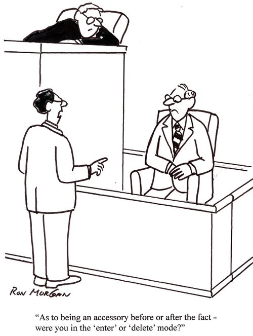 'As to being an accessory before or after the fact - were you in the 'enter' or 'delete' mode?'