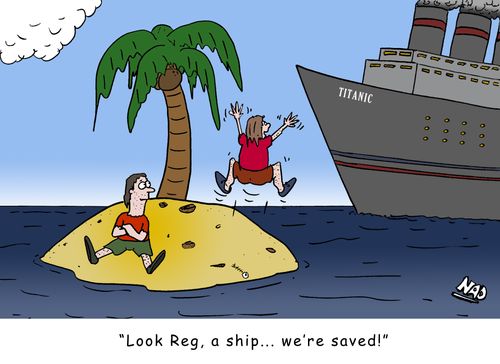 'Look Reg, a ship...we're saved!'