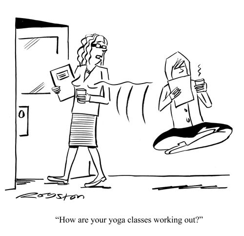 'How are your yoga classes working out?'