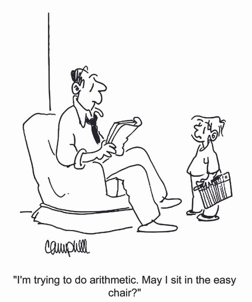 'I'm trying to do arithmetic. May I sit in the easy chair?'