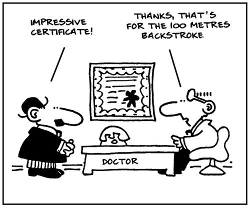 'Impressive certificate. Thanks, that's for the 100 metres backstroke.'