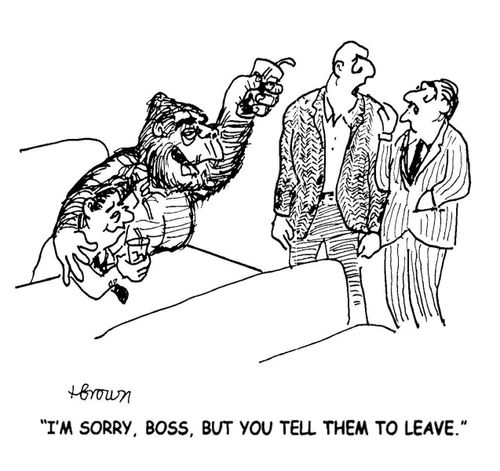 'I'm sorry, boss, but you tell them to leave.'