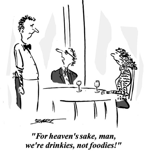 'For heaven's sale, man, we're drinkies, not foodies!'
