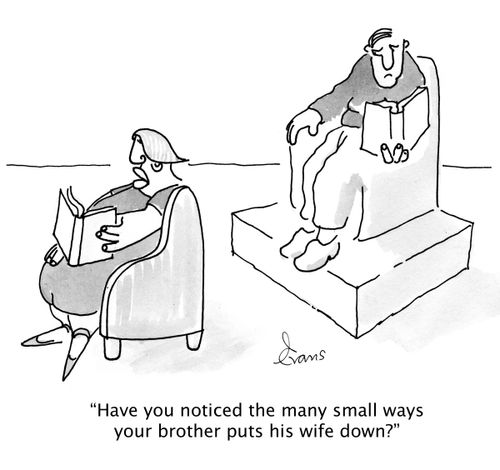 'Have you noticed the many small ways your brother puts his wife down?'