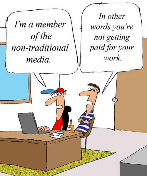 'I'm a member of the non-traditional media.' 