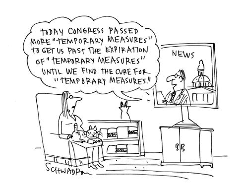 'Today congress passed more 'temporary measures' to get us past the expiration of 'temporary measures'...'